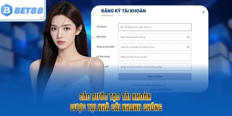 Các bước tạo tài khoản cược tại nhà cái nhanh chóng