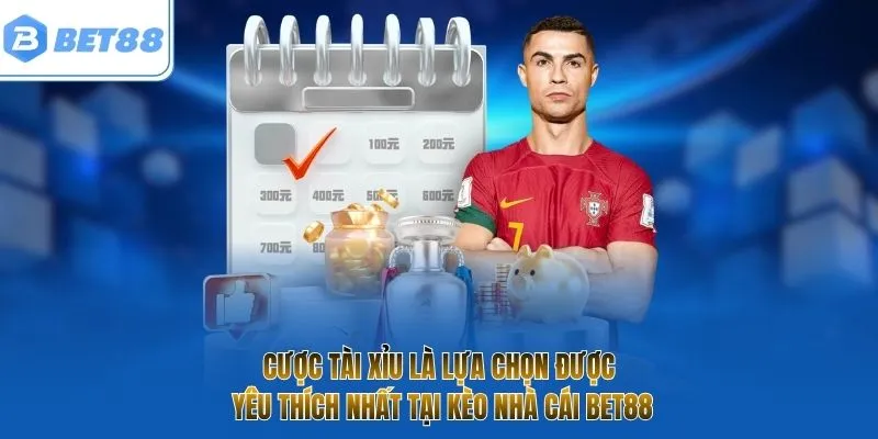 Cược tài xỉu là lựa chọn được yêu thích nhất tại kèo nhà cái BET88