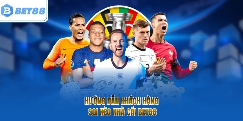 Hướng dẫn khách hàng soi kèo nhà cái BET88