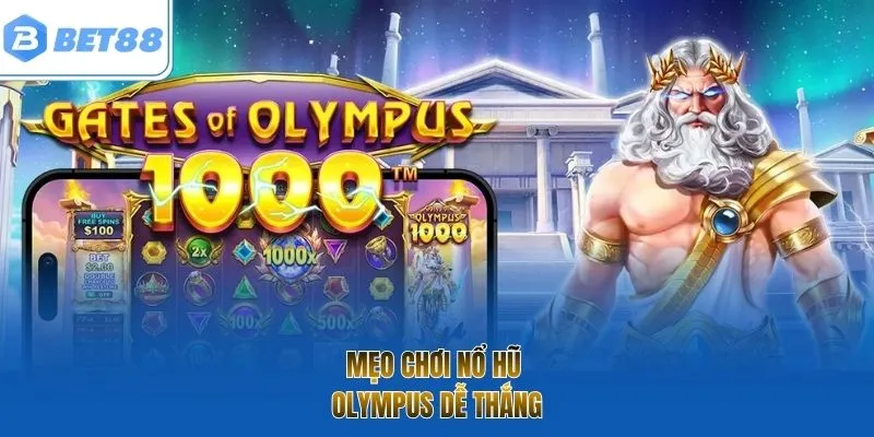 Mẹo chơi nổ hũ Olympus dễ thắng