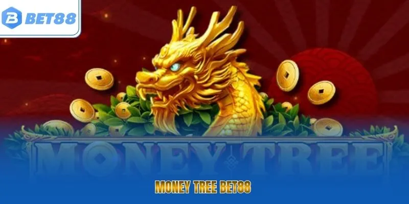 Money Tree BET88