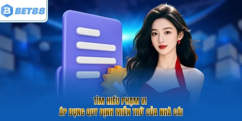 Tìm hiểu phạm vi áp dụng quy định miễn trừ của nhà cái