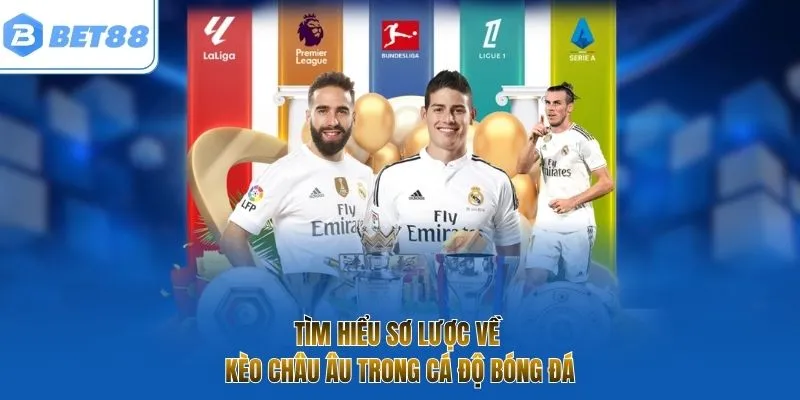 Tìm hiểu sơ lược về kèo châu Âu trong cá độ bóng đá