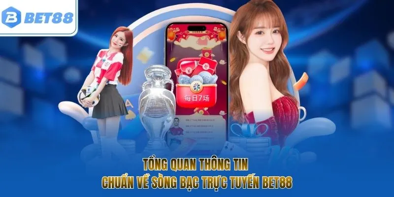 Tổng quan thông tin chuẩn về sòng bạc trực tuyến BET88