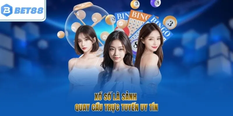 Xổ số là sảnh quay cầu trực tuyến uy tín